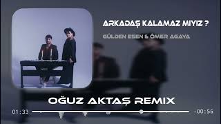 Gülden Esen & Ömer Agaya - Arkadaş Kalamaz Mıyız ? (Oğuz Aktaş Remix) Resimi