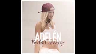 Vignette de la vidéo "Adelén - Baila Conmigo"