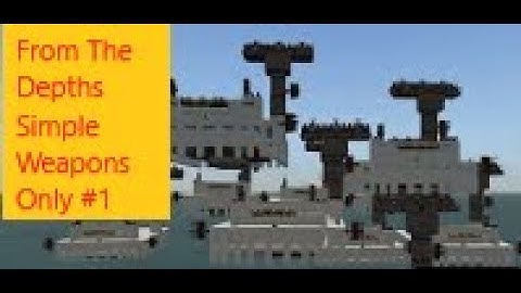 From The Depths Simple Weapons Only #2