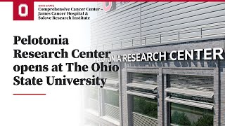 Prioritizing cancer at new Pelotonia Research Center | OSUCCC – James