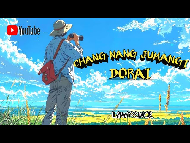 CHANG NANG JUMANGI DORAI || LAWRENCE || RABHA SONG || LYRICS VIDEO class=