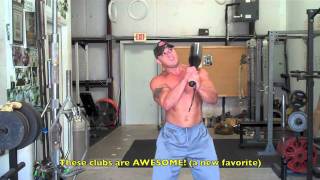 Clubbell Workout (these are awesome!)