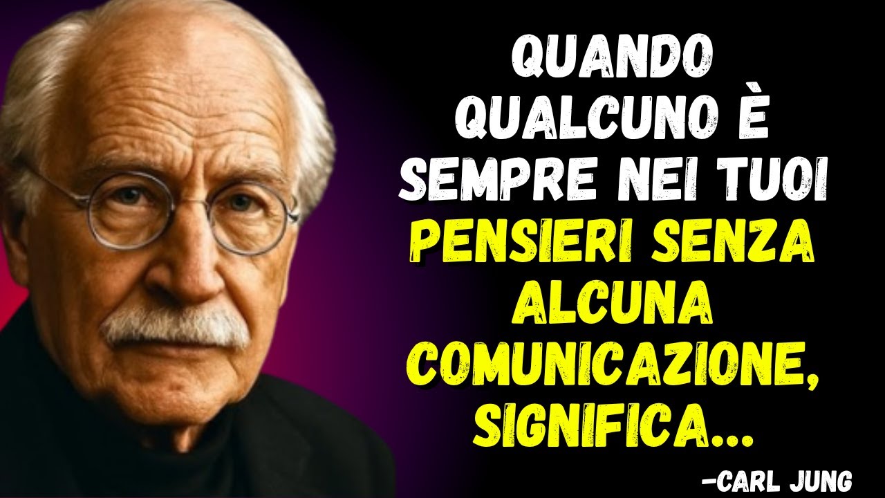 Quando qualcuno è sempre nella tua mente senza alcuna comunicazione, significa | Carl Jung