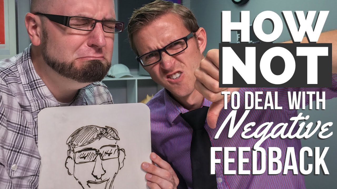 How NOT to deal with Negative Feedback - YouTube