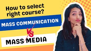 MASS MEDIA V/S MASS COMMUNICATION | WHATS THE DIFFERENCE CAREER OPTIONS | MUST KNOW
