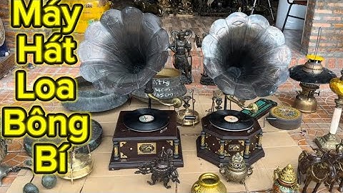 Máy hát loa bông bí _ bếp dầu đồng xưa _ đèn mang xong. Tối 2/11 #đồcổcầnthơ #phongthuy #đồcổ