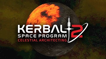 Kerbal Space Program 2: Episode 4 - Celestial Architecting