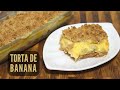 TORTA DE BANANA CREMOSA COM FAROFA CROCANTE | SUPER FÁCIL E PRÁTICA