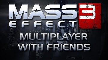 Mass Effect 3: Multiplayer w/ Gassy & Friends!