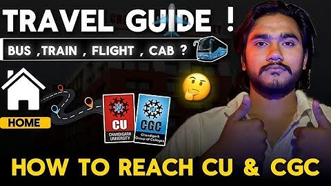 How to Reach CGC jhanjeri/ Landran/ CU from Anywhere in India 🌍 | Full Travel Plan #cgc #cu