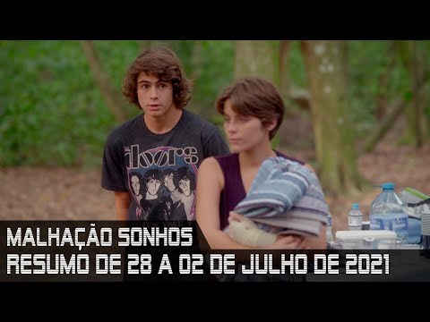 MALHAÇÃO SONHOS - Resumo dos capítulos de 28  de junho a 02 de julho de 2021