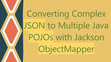Converting Complex JSON to Multiple Java POJOs with Jackson ObjectMapper