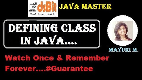 Tutorial13 | Defining Class in Java | Java Master | Watch Once & Remember Forever | Mayuri Mali |