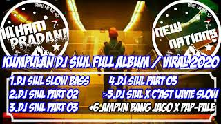 DJ SIUL FULL ALBUM - PART #1 SAMPAI part#3 /VIRAL 2020 TERBARU // SLOW MERDUU melodinya FULL