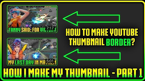 How I Make MY THUMBNAIL BORDER For Mobile Legends Content