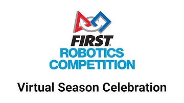 FIRST Robotics Competition Virtual Season Celebration
