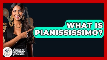 What Is Pianississimo? - Classical Serenade