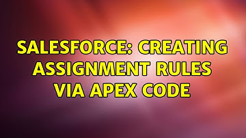 Salesforce: Creating Assignment rules via APEX Code
