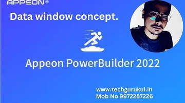 Understanding concept of window,data window and data window control in power builder.