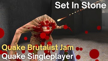 Quake Singleplayer - Quake Brutalist Jam  - Set In Stone (qbj_wiedo)