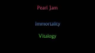 Video thumbnail of "Pearl Jam - Immortality"