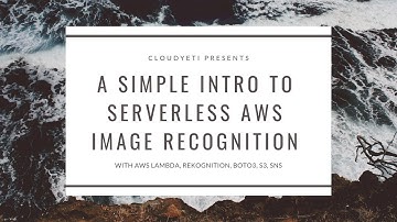 AWS Tutorial : Image recognition and notification with AWS Lambda, Rekognition, SNS, S3, Python
