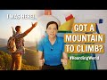 I Was Here - Hoarding Help When You Feel Like You've Got a Mountain to Climb