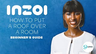 INZOI BEGINNER'S GUIDE | HOW TO PUT A ROOF OVER A ROOM