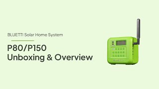 BLUETTI Solar Home System | P80/P150 Unboxing & Overview