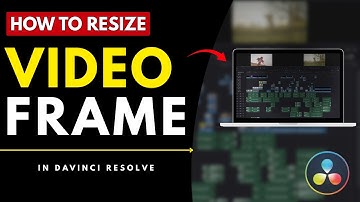 How To Resize Video Frame In Davinci Resolve