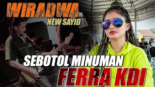 SEBOTOL MINUMAN - FERRA KDI // OM. WIRADEWA NEW SAYID