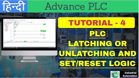 Tutorial- 4 PLC Basic latching/Unlatching and SET/RESET Logic(Advance PLC)(HINDI)