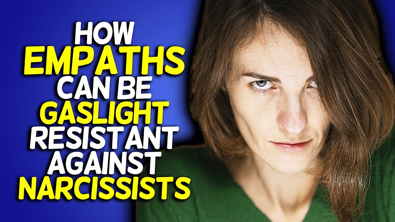 How Empaths Can Be Gaslight Resistant Against Narcissists