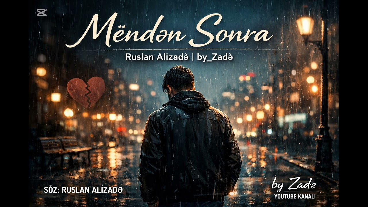 Məndən Sonra – Ruslan Alizadə | by_Zadə 💔 Duyğulu Sevgi Mahnısı (2026)