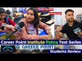 Test series review of career point patna for neet  jee exam 2024 by students  how to crack