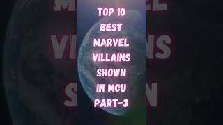 Top 10 Marvel Villains Shown in MCU Part- 3 | Best Villains In Marvel Movies | Loki | Thanos |