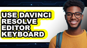 How to Use DaVinci Resolve Editor Keyboard (Updated 2025)