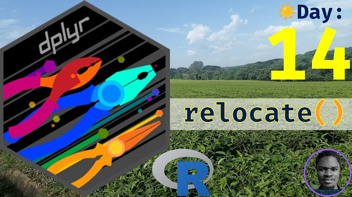 R Programming Basics to Advanced: Day 14: dplyr::relocate()