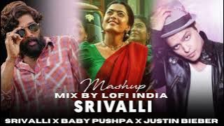 Srivalli x Baby Pushpa x Justin Bieber Mashup songs 2023 @harshad-LOFI