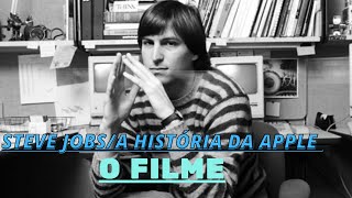 Steve Jobs O Filme- A HISTÓRIA DA APPLE
