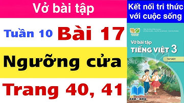 Vở bài tập Tiếng Việt Lớp 3 | Tuần 10 | Bài 17 | NGƯỠNG CỬA | Trang 40 41 | Kết nối tri thức | Tập 1