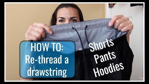 TUTORIAL:  Re-thread Drawstring on Shorts / Pants / Hoodie