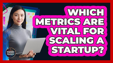 Which Metrics Are Vital For Scaling A Startup?