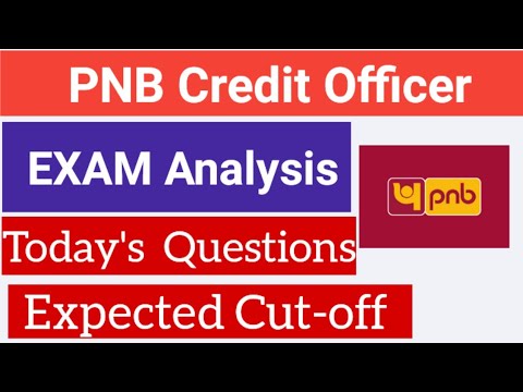 PNB CREDIT OFFICER EXAM ANALYSIS,TODAYS QUESTIONS AND EXPECTED CUT-OFF