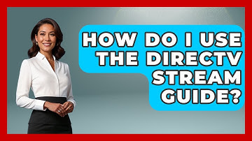 How Do I Use The DirecTV Stream Guide? - NextGen Viewing and Audio