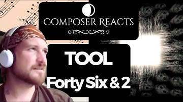 Composer Reacts to TOOL - Forty Six & 2