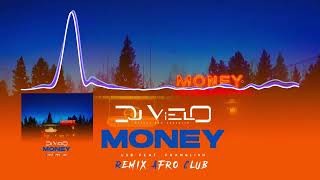 Dj Vielo X L2B - Money Ft. Franglish Remix Afro Club