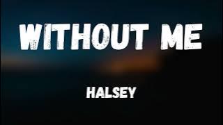 Halsey - Without Me (Lyrics)