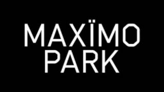 Just Dance - Maximo Park