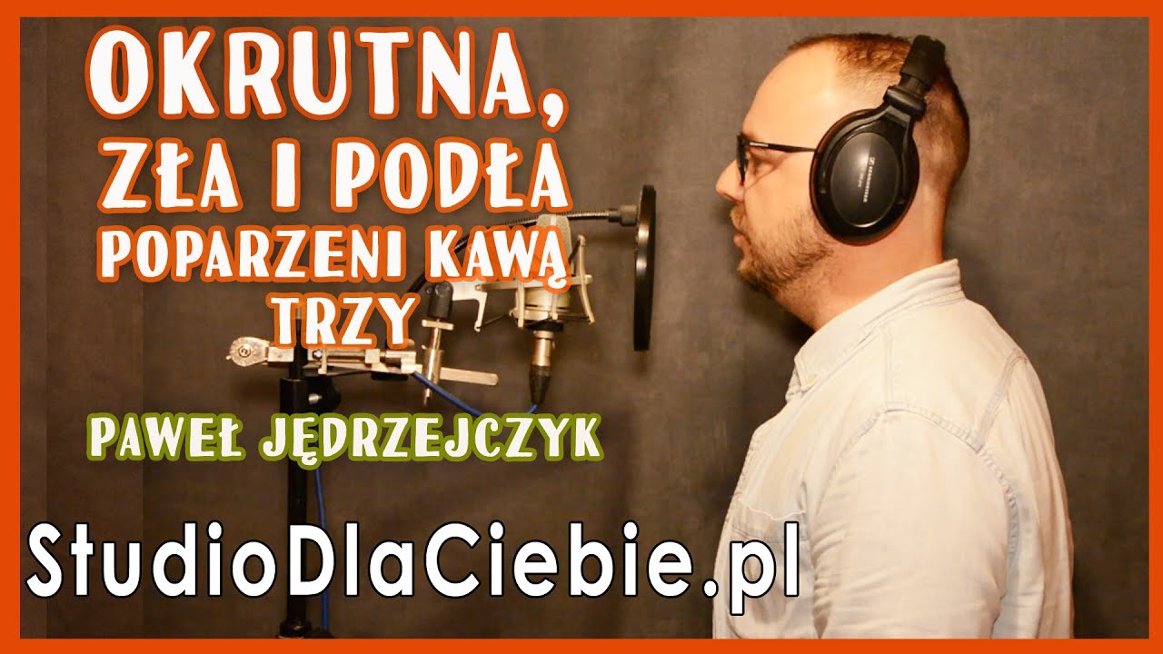 Poparzeni Kawą Trzy Okrutna Zła I Podła Tekst Poparzeni Kawą Trzy - Okrutna, zła i podła (cover by Paweł Jędrzejczyk